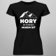 Hory ma potrebujú, musím ísť - dámske tričko s potlačou