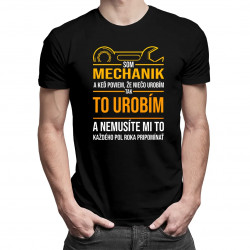 Som mechanik - pánske tričko s potlačou
