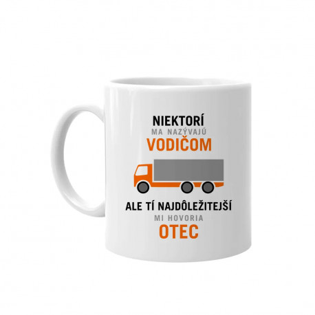 Niektorí ma nazývajú vodičom, ale tí najdôležitejší mi hovoria otec - keramický hrnček s potlačou