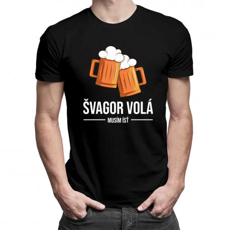 Švagor volá, musím ísť - pánske tričko s potlačou
