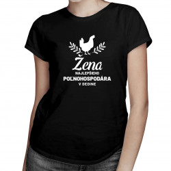 Žena najlepšieho poľnohospodára v dedine - dámske tričko s potlačou