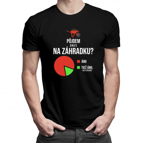 Pôjdem dnes na záhradku? Áno. Áno, ale v zelenej - pánske tričko s potlačou