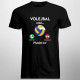 Volejbal volá, musím ísť - pánske tričko s potlačou