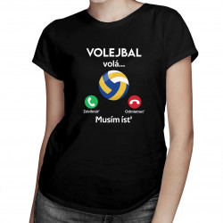 Volejbal volá, musím ísť - dámske tričko s potlačou