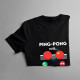 Ping pong volá, musím ísť - pánske tričko s potlačou