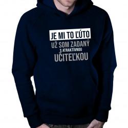 Je mi to ľúto - už som zadaný s atraktívnou učiteľkou - pánska mikina s kapucňou