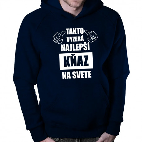 Takto vyzerá najlepší kňaz na svete - pánska mikina s kapucňou
