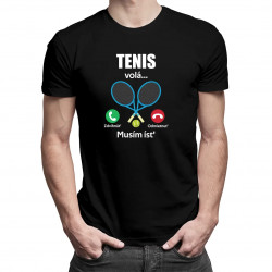 Tenis volá, musím ísť - pánske tričko s potlačou