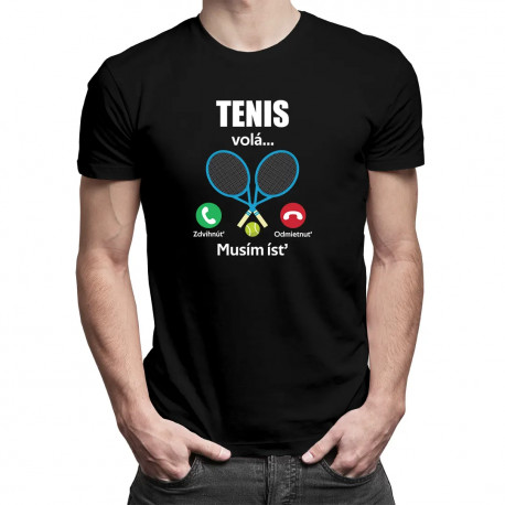 Tenis volá, musím ísť - pánske tričko s potlačou