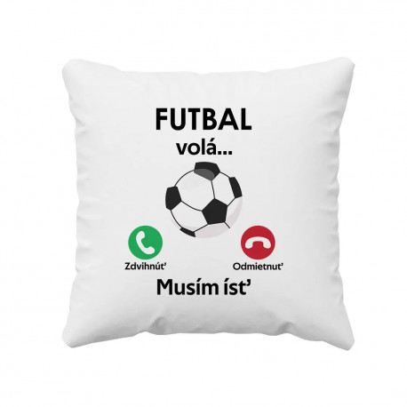 Futbal volá, musím ísť - vankúš s potlačou