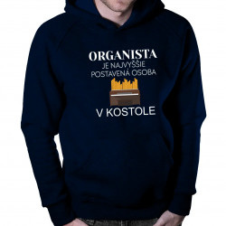 Organista je najvyššie postavená osoba v kostole - pánska mikina s kapucňou
