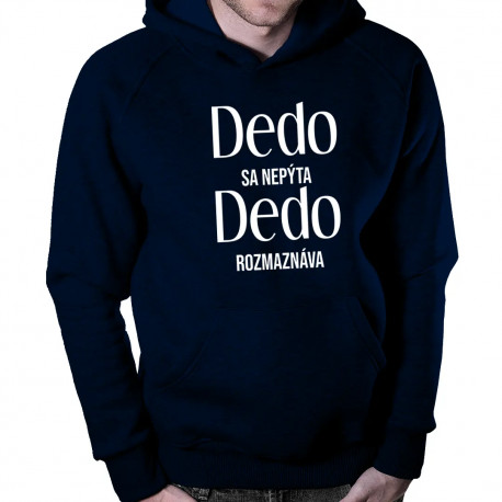 Dedo sa nepýta, dedo rozmaznáva - pánska mikina s kapucňou