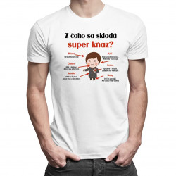 Z čoho sa skladá super kňaz? - pánske tričko s potlačou
