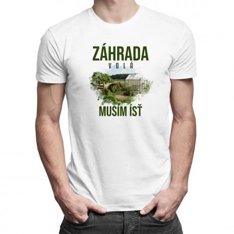 Záhrada volá, musím ísť - pánske tričko s potlačou