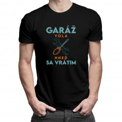 Garáž volá, hneď sa vrátim - pánske tričko s potlačou
