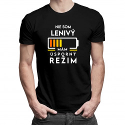 Nie som lenivý - mám úsporný režim - pánske tričko s potlačou