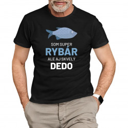 Som super rybár , ale aj skvelý dedo - pánske tričko s potlačou
