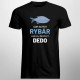 Som super rybár , ale aj skvelý dedo - pánske tričko s potlačou