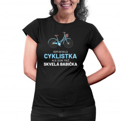 Som skvelá cyklistka, ale som tiež skvelá babička - dámske tričko s potlačou