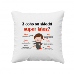 Z čoho sa skladá super kňaz? - vankúš s potlačou