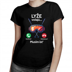 Lyže volajú, musím ísť - dámske tričko s potlačou