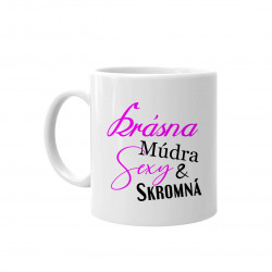 Krásna, múdra, sexy & skromná - keramický hrnček s potlačou