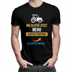 Najlepší otec jazdí na traktore - pánske tričko s potlačou - personalizovaný produkt