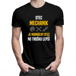 Otec mechanik je normálny otec, no trošku lepší - pánske tričko s potlačou