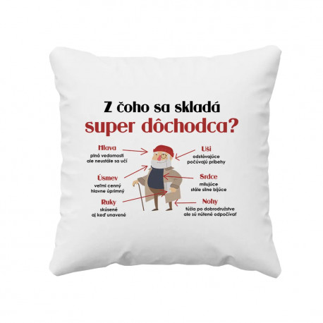 Z čoho sa skladá super dôchodca? - vankúš s potlačou