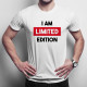 I am limited edition - pánske tričko s potlačou