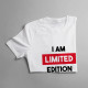 I am limited edition - pánske tričko s potlačou