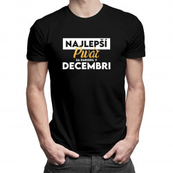 Najlepší pivár sa narodil v decembri - pánske tričko s potlačou