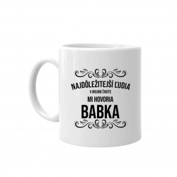 Najdôležitejší ľudia v mojom živote mi hovoria babka - keramický hrnček s potlačou