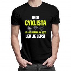 Dedo cyklista je ako normálny dedo, len je lepší - pánske tričko s potlačou