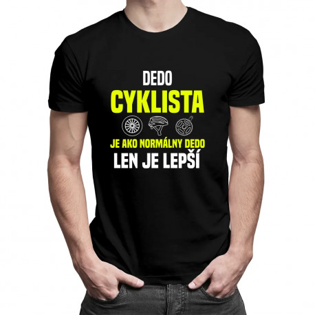 Dedo cyklista je ako normálny dedo, len je lepší - pánske tričko s potlačou