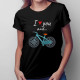 I love you and... - Bicykel - dámske tričko s potlačou