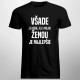 Všade je dobre, ale s mojou ženou je najlepšie - pánske tričko s potlačou