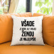 Všade je dobre, ale s mojou ženou je najlepšie - vankúš s potlačou
