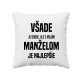 Všade je dobre, ale s mojím manželom je najlepšie - vankúš s potlačou