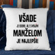 Všade je dobre, ale s mojím manželom je najlepšie - vankúš s potlačou