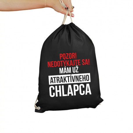 Pozor! Nedotýkajte sa! Už mám atraktívneho chlapca - vak s potlačou