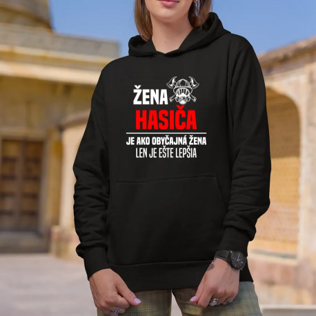 žena hasiča je ako obyčajná žena, len je ešte lepšia - dámska mikina s potlačou