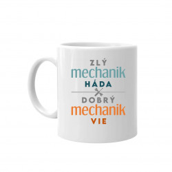 Zlý mechanik háda, dobrý mechanik vie - keramický hrnček s potlačou