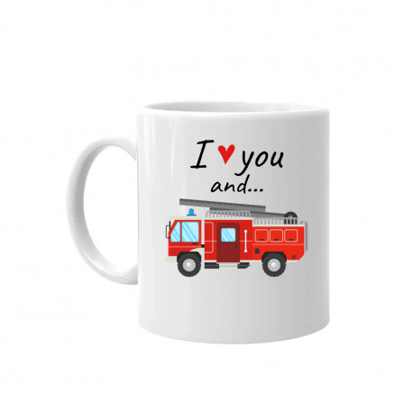 I love you and hasičské auto - keramický hrnček s potlačou
