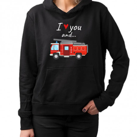 I love you and hasičské auto - dámska mikina s potlačou