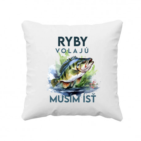 Ryby volajú, musím ísť - verzia 3 - vankúš s potlačou