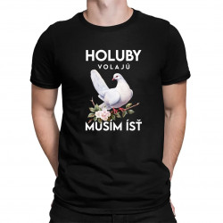 Holuby volajú, musím ísť - verzia 2 - pánske tričko s potlačou