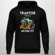 Traktor volá, musím ísť - verzia 2 - pánska mikina s potlačou