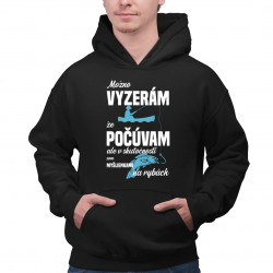 Možná vypadám, že poslouchám, ale ve skutečnosti jsem myšlenkami na rybách - pánska mikina s potlačou