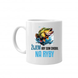 Žijem, aby som chodil na ryby - keramický hrnček s potlačou
